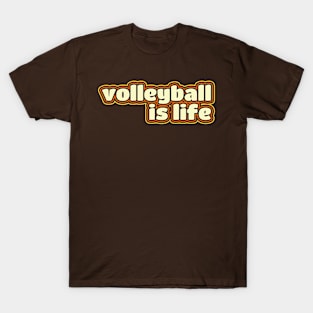 Volleyball Is Life T-Shirt